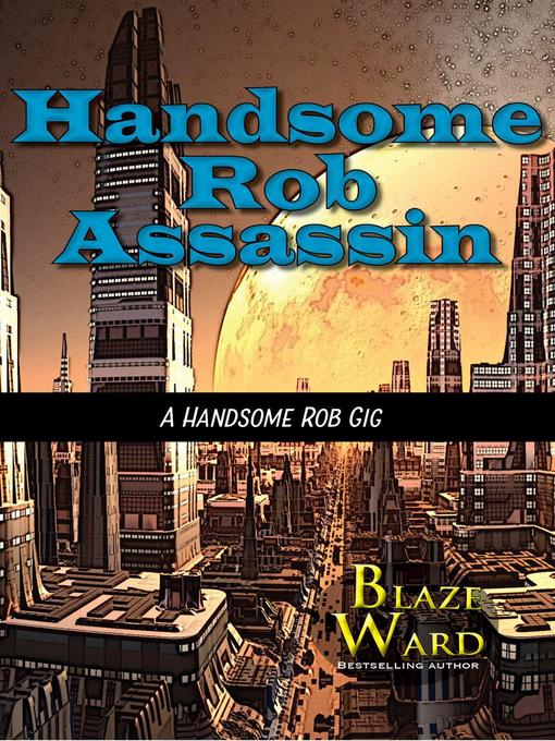 Title details for Handsome Rob Assassin by Blaze Ward - Available